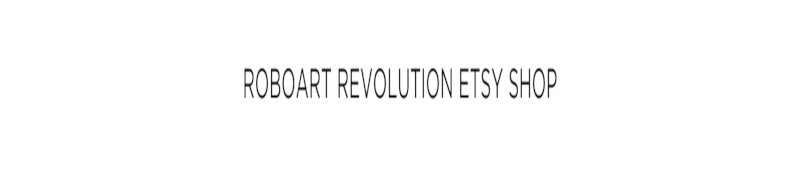 RoboArt Revolution Etsy Shop
